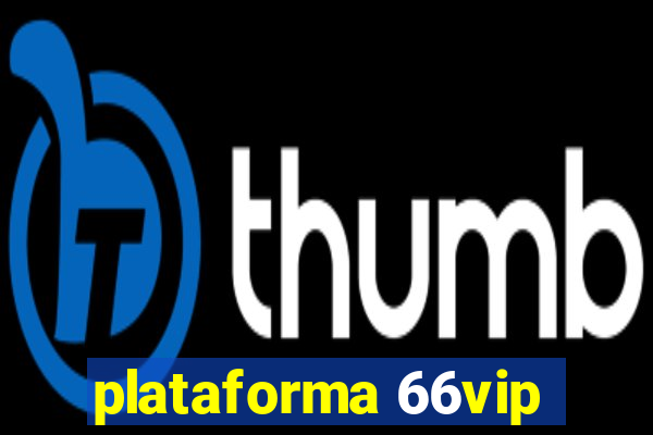 plataforma 66vip